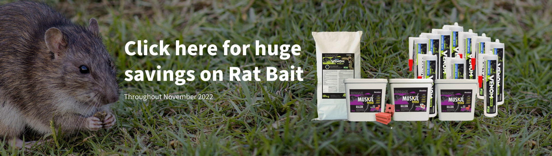 Click here for huge savings on Rat Bait. Throughout November 2022.
