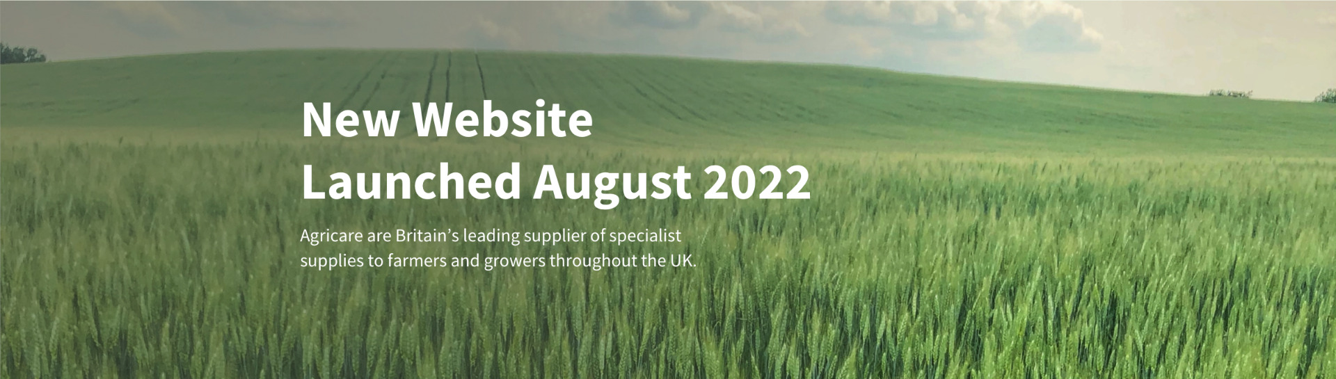 New website launched August 2022. Agricare are Britain's leading supplier of specialist supplies to farmers and growers throughout the UK